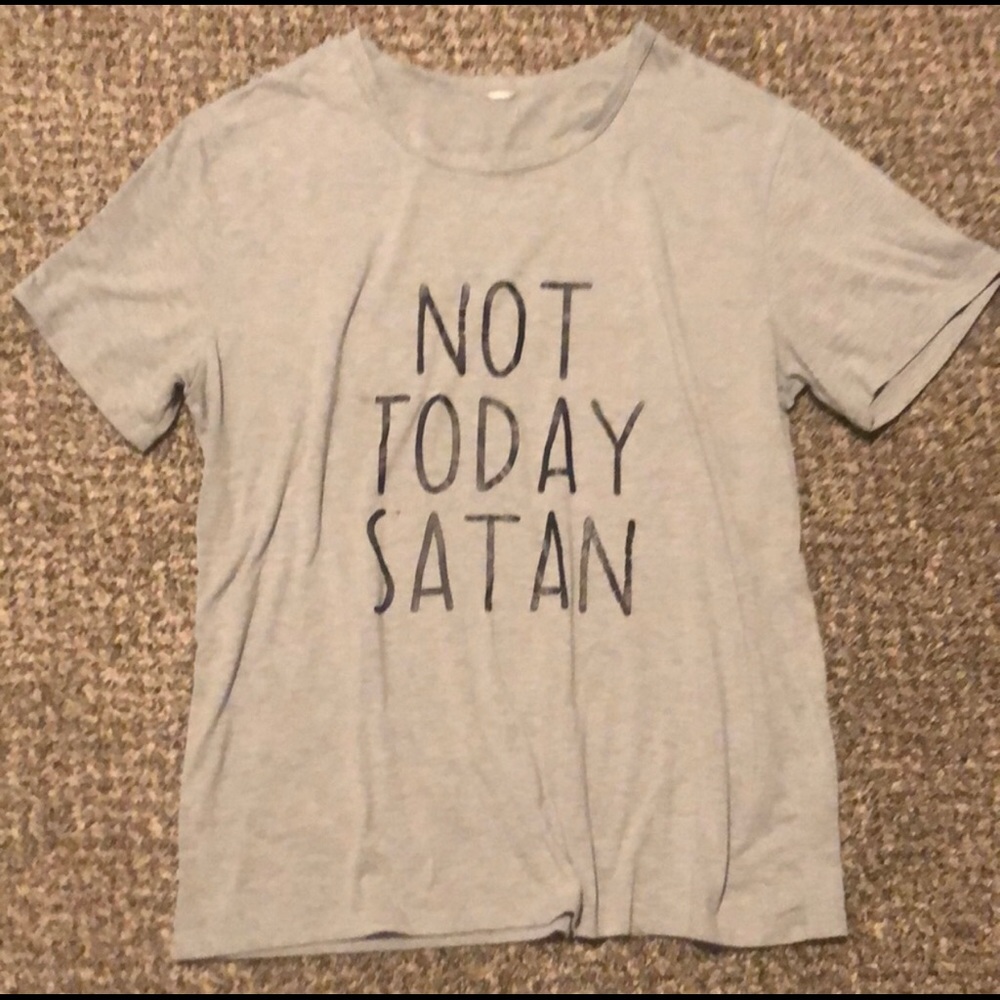 Not Today Satan Tee Shirt